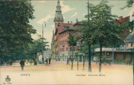 Alte Ansichtskarte Leipzig, Löhrs-Platz, Reformierte Kirche