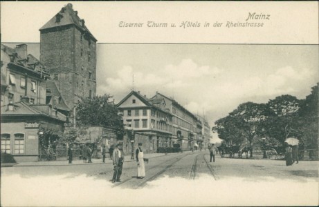 Alte Ansichtskarte Mainz, Eiserner Turm u. Hotels in der Rheinstrasse