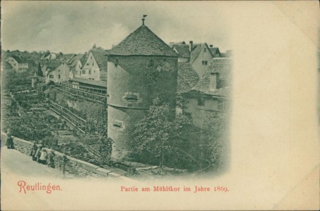 Alte Ansichtskarte Reutlingen, Partie am Mühltor im Jahre 1869, rückseitig Storchenturm