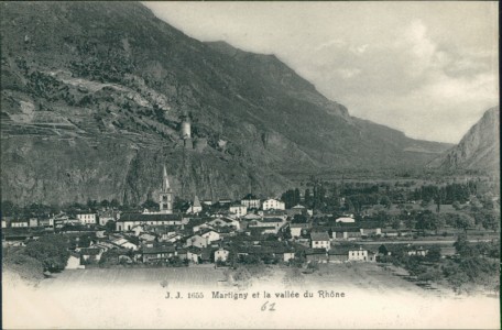 Alte Ansichtskarte Martigny, Martigny et la vallée du Rhône