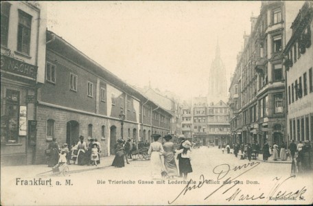 Alte Ansichtskarte Frankfurt am Main, Die Trierische Gasse mit Lederhalle u. Blick auf den Dom